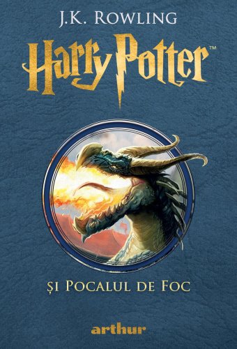 Harry Potter și Pocalul de Foc (#4) - J.K.Rowling