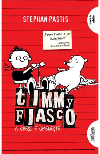 Timmy Fiasco 1. A greşi e omeneşte I paperback - Stephan Pastis