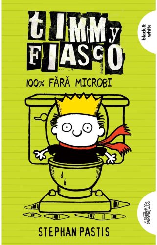 Timmy Fiasco 4. 100% fără microbi | paperback - Stephan Pastis