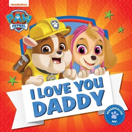 Carte pentru copii - PAW Patrol Picture Book - I Love You Daddy