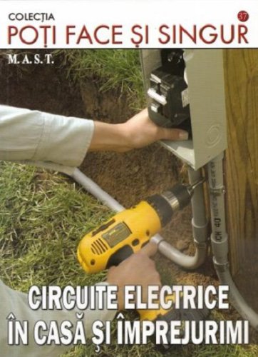 Circuite electrice in casa si imprejurimi - Ed 3