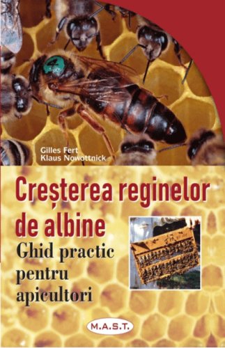 Cresterea reginelor de albine Ghid practic pentru apicultori