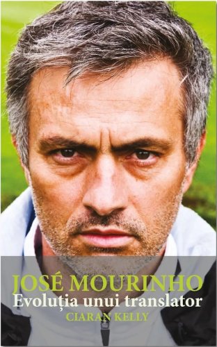 Jose Mourinho Evolutia unui translator
