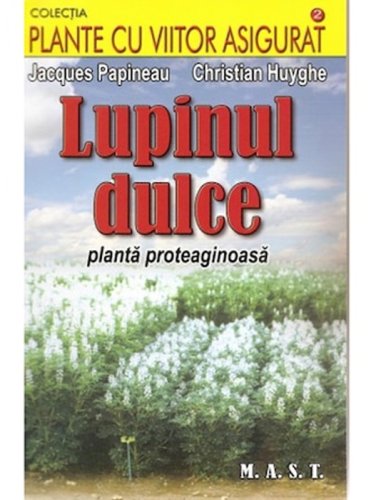 LUPINUL DULCE PLANTA PROTEAGINOASA