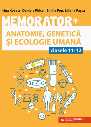 Memorator de anatomie genetica si ecologie umana pentru clasele XI-XII - Ed 4