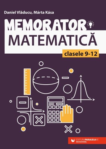 Memorator matematica clasele IX-XII - Ed 3