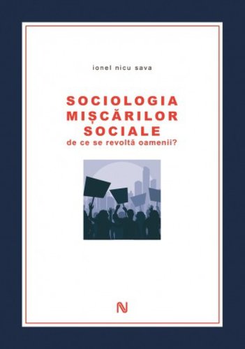 Sociologia miscarilor sociale De ce se revolta oamenii 