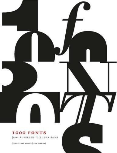 1000 Fonts - From Albertus to Zupra Sans | Bob Gordon