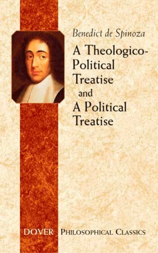 A Theologico-political Treatise and a Political Treatise | Benedict de Spinoza