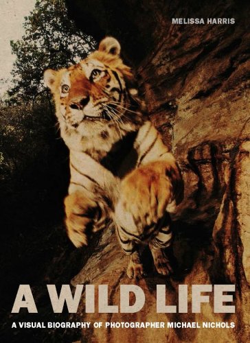 A Wild Life | Melissa Harris, Michael Nichols