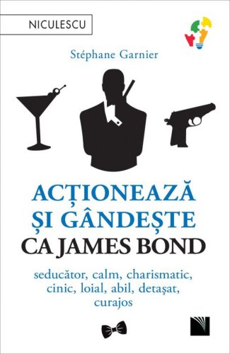 Actioneaza si gandeste ca James Bond | Stephane Garnier