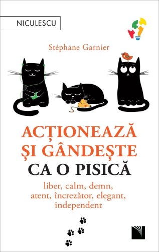 Actioneaza si gandeste ca o pisica | Stephane Garnier