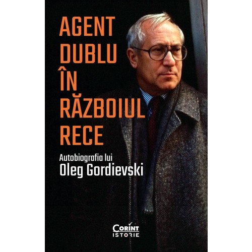 Agent dublu in Razboiul Rece | Oleg Gordievski