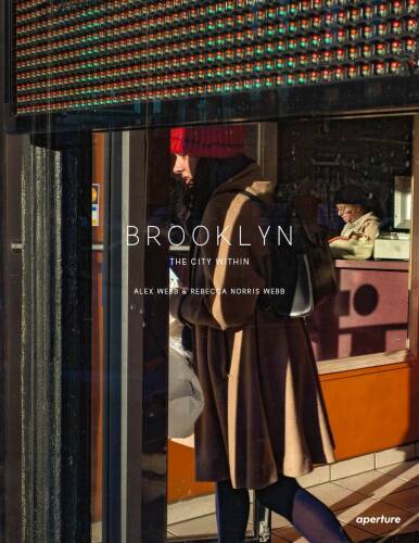 Alex Webb and Rebecca Norris Webb: Brooklyn, The City Within | Alex Webb