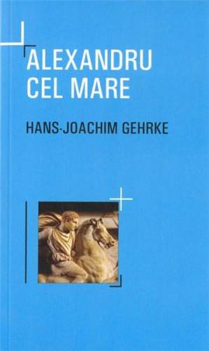 Alexandru cel Mare | Hans-Joachim Gehrke
