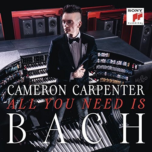 All You Need Is Bach | Cameron Carpenter