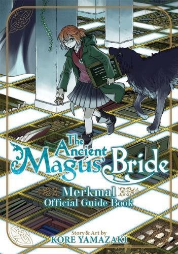 Ancient Magus' Bride - The Merkmal Official Guide Book | Kore Yamazaki