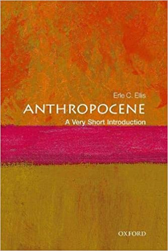 Anthropocene: A Very Short Introduction | Erle C. Ellis