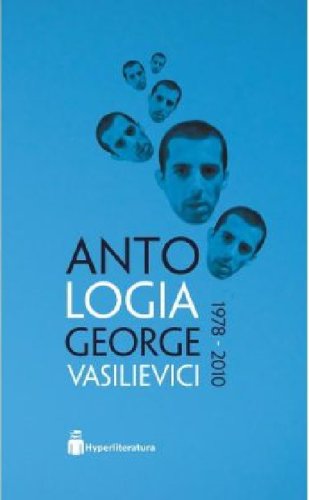 Antologia George Vasilievici | George Vasilievici