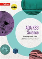 AQA KS3 Science Student Book Part 1 | Ed Walsh, Tracey Baxter