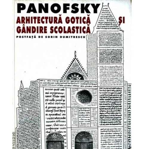 Anastasia - Arhitectura gotica si gandire scolastica | erwin panofsky