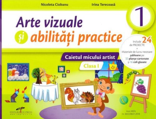 Arte vizuale si abilitati practice - Clasa 1 - Caietul micului artist | Nicoleta Ciobanu, Irina Terecoasa