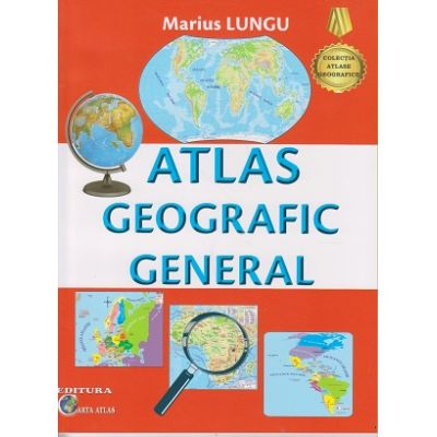 Atlas geografic general scolar | Marius Lungu