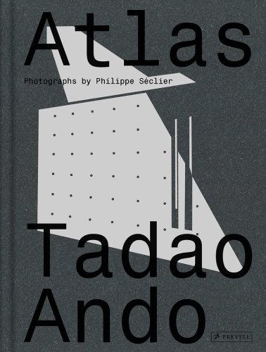 Atlas: Tadao Ando | Philippe Seclier, Yann Nussaume