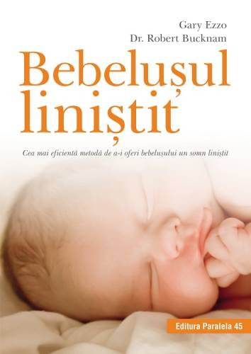 Bebelusul linistit | Gary Ezzo, Robert Bucknam