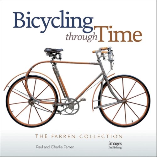 Bicycling Through Time | Paul Farren, Charlie Farren