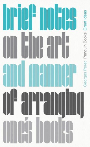 Brief Notes on the Art and Manner of Arranging One's Books | Georges Perec
