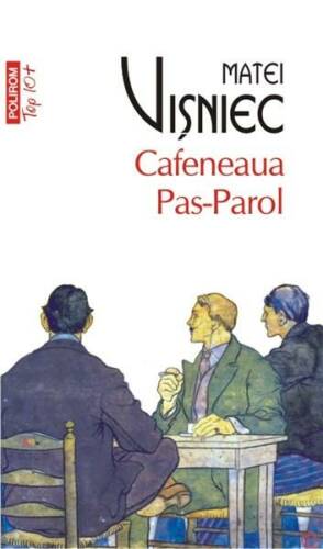 Cafeneaua pas-parol (top 10) | matei visniec