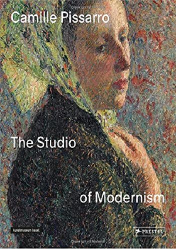 Camille Pissarro: The Studio of Modernism | Christophe Duvivier, Josef Helfenstein