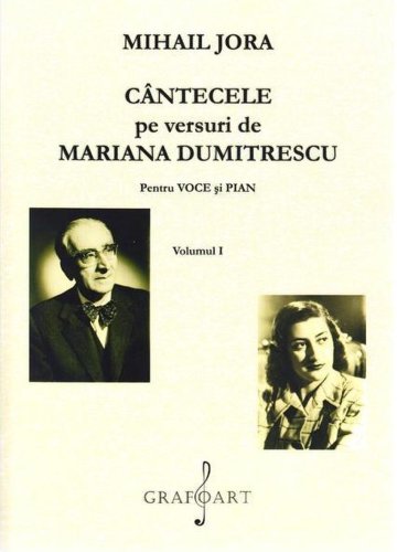 Cantecele pe versuri de Mariana Dumitrescu pentru voce si pian - Volumele 1 si 2 | Mihail Jora, Mariana Dumitrescu