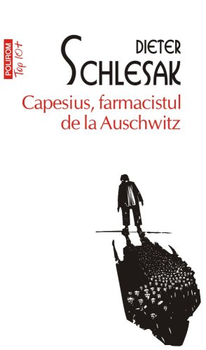 Capesius, farmacistul de la Auschwitz | Dieter Schlesak