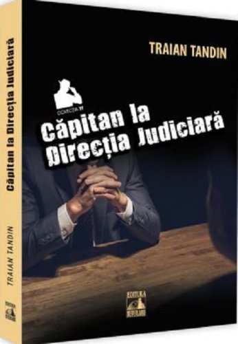 Capitan la Directia Judiciara | Traian Tandin