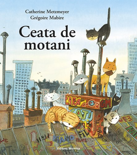 Nomina - Ceata de motani | catherine metzmeyer, gregoire mabire