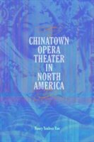 Chinatown Opera Theater in North America | Nancy Yunhwa Rao