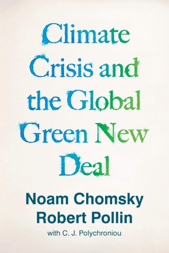 Climate Crisis and the Global Green New Deal | Noam Chomsky, Robert Pollin