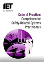 Code of Practice: Competence for Safety Related Systems Practitioners | The Institution of Engineering and Technology