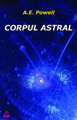 Corpul Astral | Arthur E. Powell