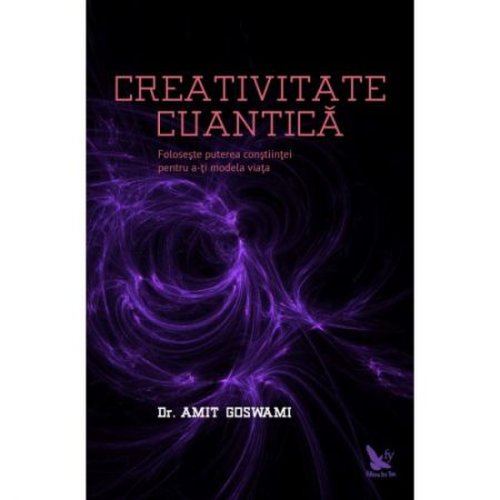 Creativitate cuantica | amit goswami