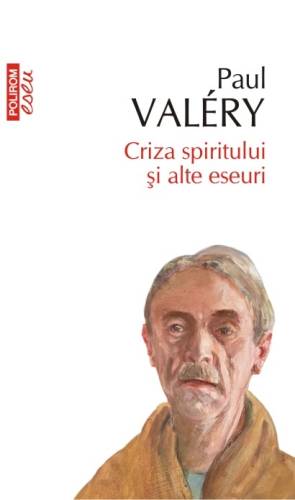 Criza spiritului si alte eseuri | Paul Valery