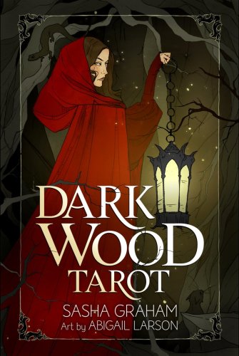 Dark Wood Tarot | Sasha Graham, Abigail Larson