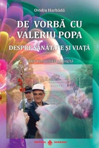 De vorba cu Valeriu Popa despre sanatate si viata (carte + DVD) | Ovidiu Harbada