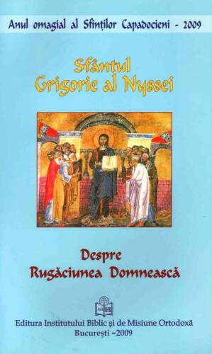 Despre Rugaciunea Domneasca | Sf. Grigorie al Nyssei