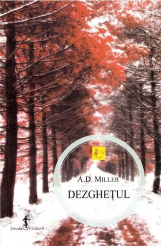 Dezghetul | A.D. Miller