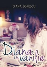 Diana cu vanilie | Diana Sorescu