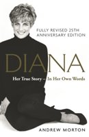 Diana: Her True Story - In Her Own Words | Andrew Morton