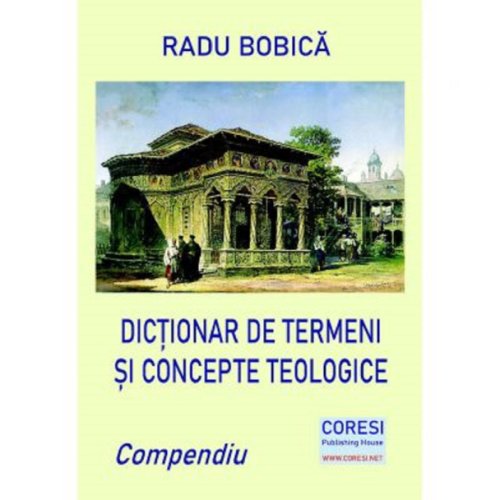 Dictionar de termeni si concepte teologice | Radu Bobeica